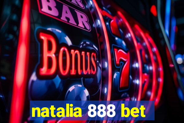natalia 888 bet